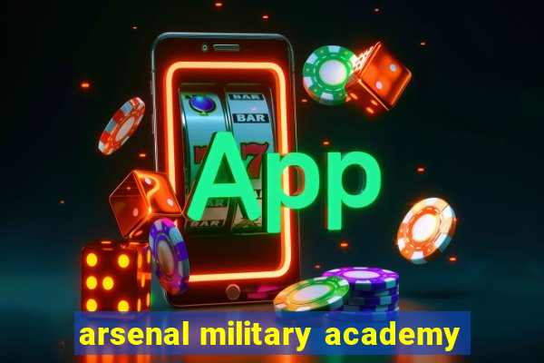 arsenal military academy